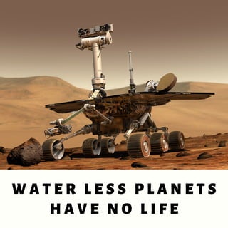 W A T E R L E S S P L A N E T S
H A V E N O L I F E
 