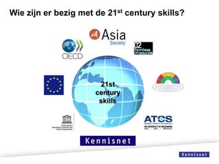 Wie zijn er bezig met de 21st century skills?

 