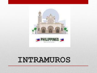 INTRAMUROS
 