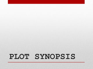 PLOT SYNOPSIS
 
