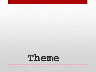 Theme
 