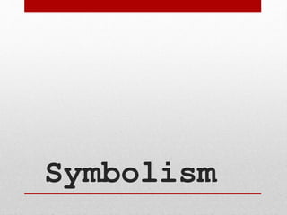 Symbolism
 