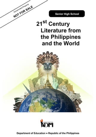 Senior High School
NOT
21st
Century
Literature from
the Philippines
and the World
Department of Education ● Republic of the Philippines
 