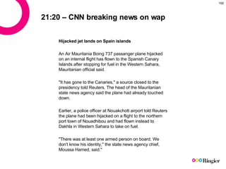 21:20 – CNN breaking news on wap Hijacked jet lands on Spain islands An Air Mauritania Boing 737 passanger plane hijacked ...