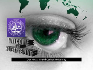 Our Hosts: Grand Canyon University 
 