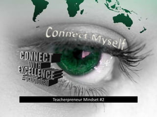 Teacherpreneur Mindset #2 
 