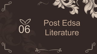Post Edsa
Literature
06
 