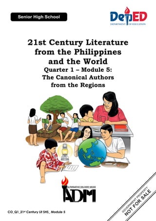 21st Century Literature
from the Philippines
and the World
Quarter 1 – Module 5:
The Canonical Authors
from the Regions
CO_Q1_21st Century Lit SHS_ Module 5
 