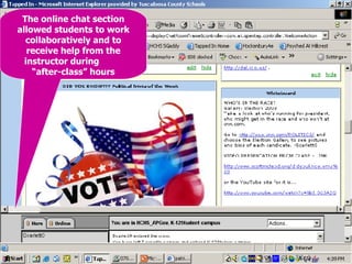 The online chat section allowed students to work collaboratively and to receive help from the instructor during  “after-class” hours 
