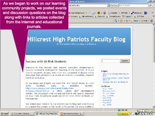 As we began to work on our learning community projects, we posted events and discussion questions on the blog along with links to articles collected from the Internet and educational journals. 