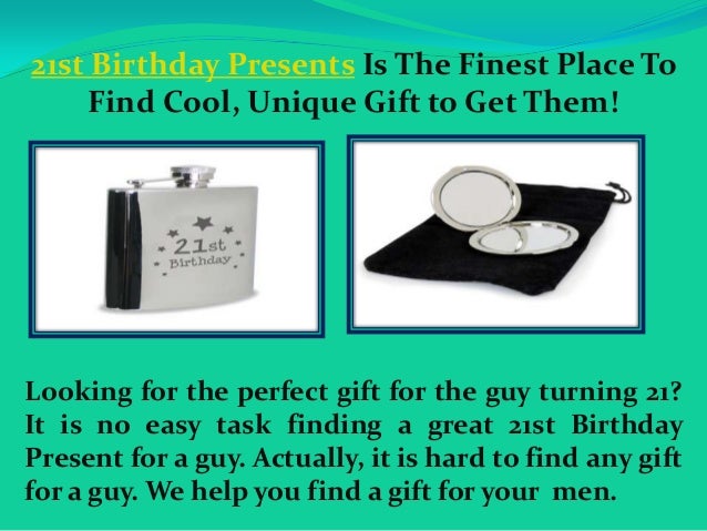 21st presents for him