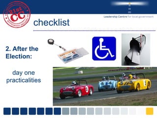 checklist 2. After the Election: day one practicalities 