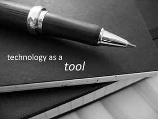 technology as a tool 