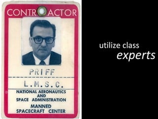 utilize class experts 
