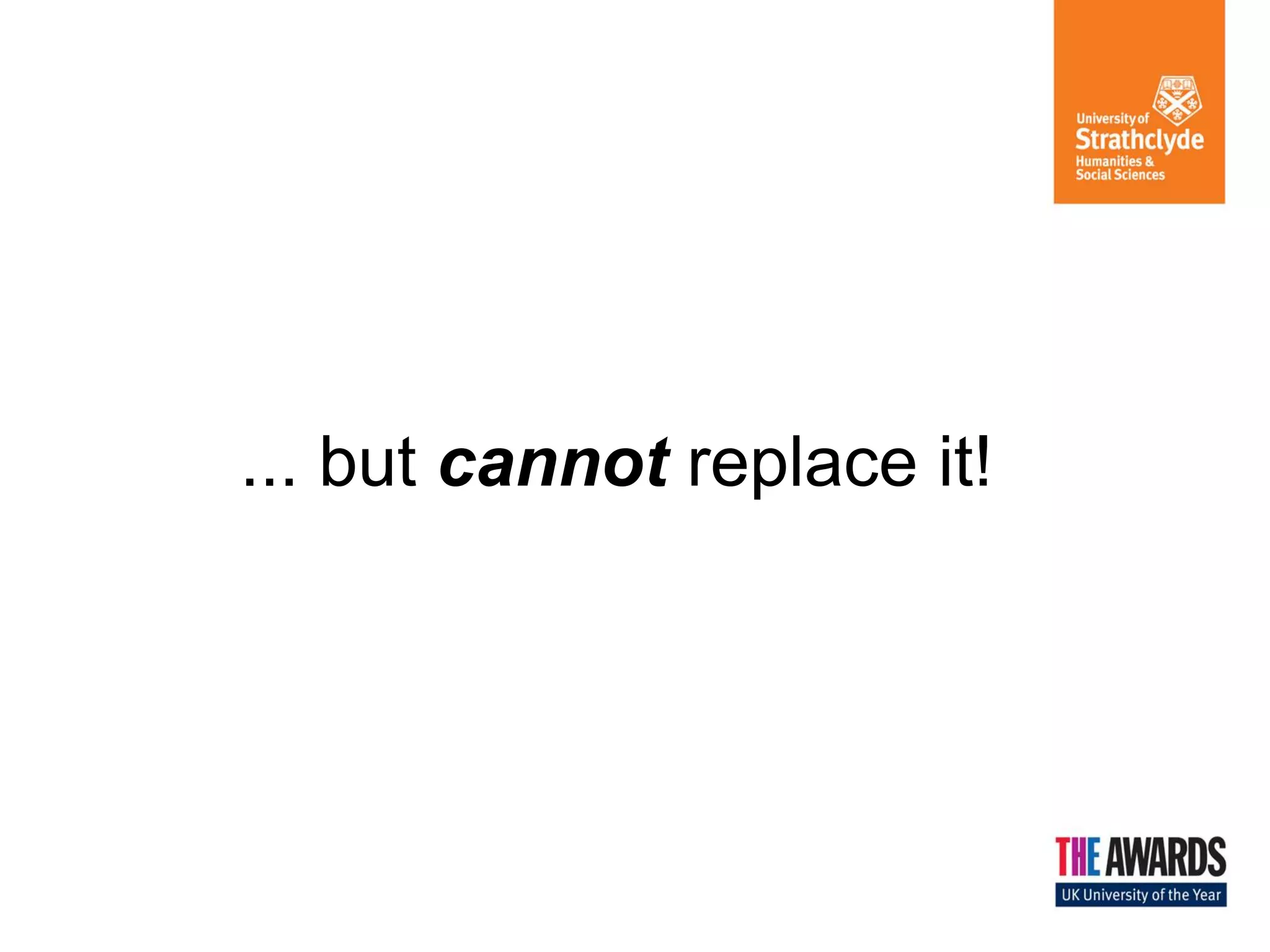 ... but cannot replace it!

 