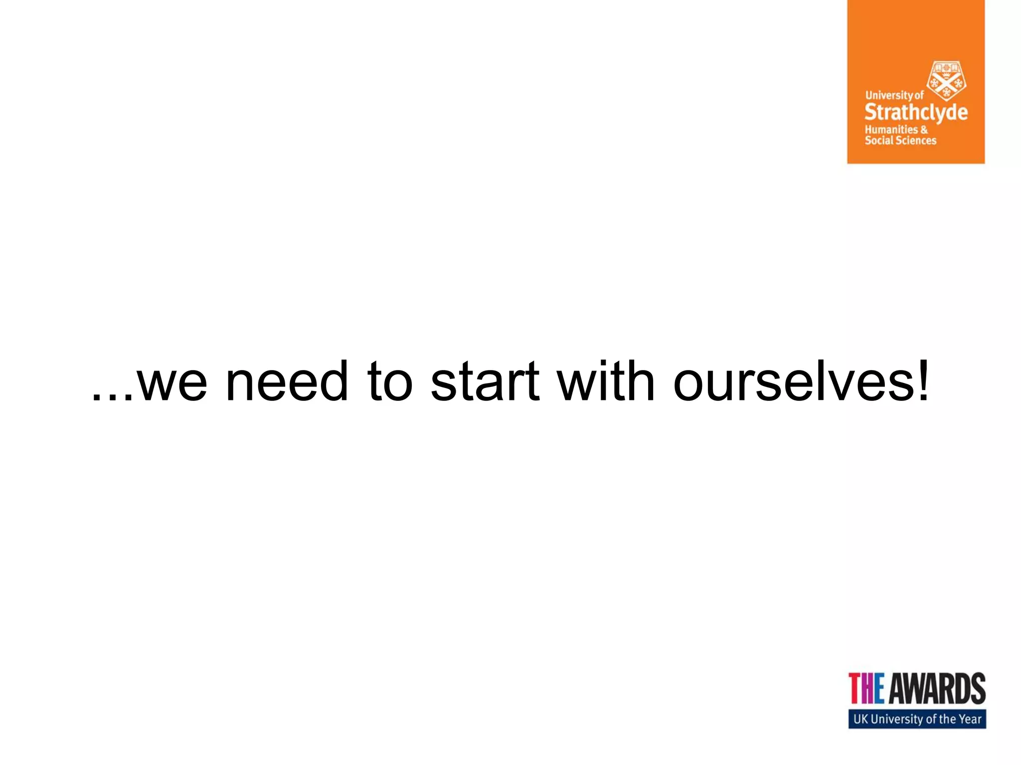 ...we need to start with ourselves!

 