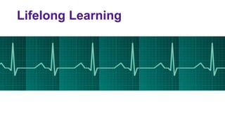 Lifelong Learning
 