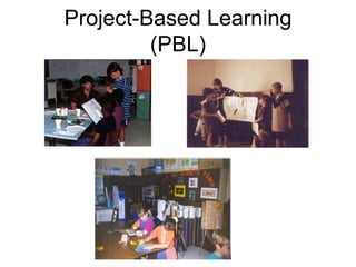 Project-Based Learning (PBL) 