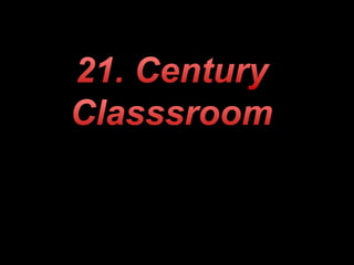 21. Century Classsroom 