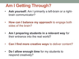 Am I Getting Through?Ask yourself: Am I primarily a left-brain or a right-brain communicator?