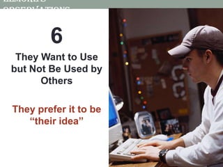 Elmore’s Observations6They Want to Use but Not Be Used by OthersThey prefer it to be “their idea”