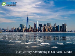 21st Century Advertising Is On Social Media
 