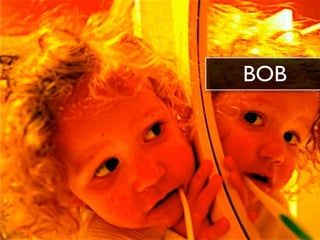 BOB
 