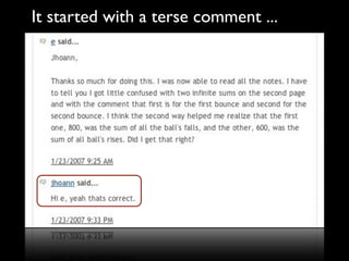 It started with a terse comment ...
 