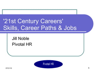 '21st Century Careers'  Skills, Career Paths & Jobs  Jill Noble Pivotal HR 