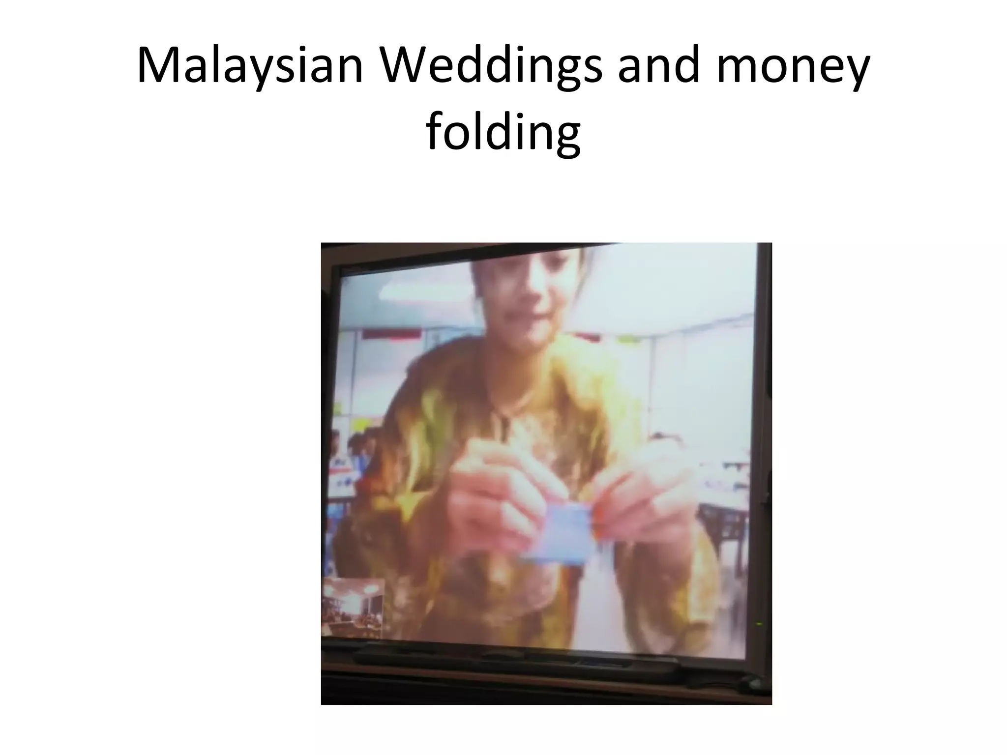 Malaysian Weddings and money
folding
 