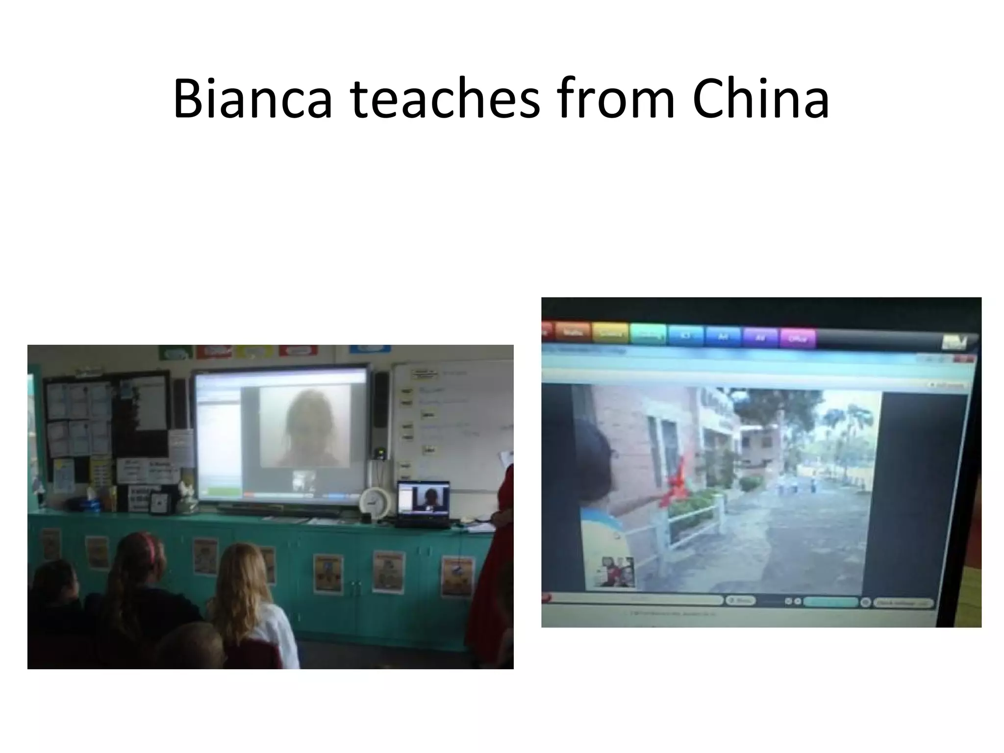 Bianca teaches from China
 