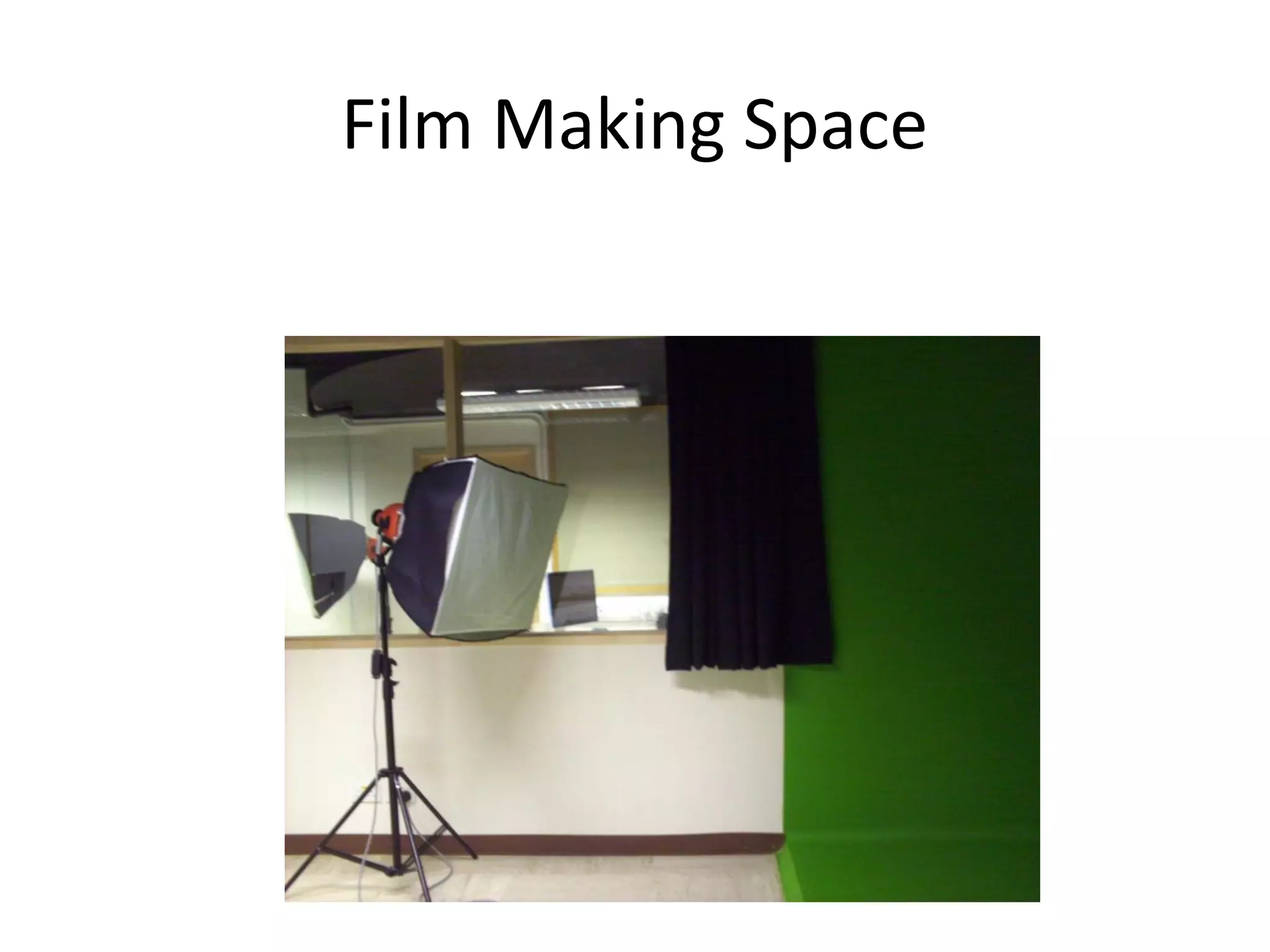 Film Making Space
 