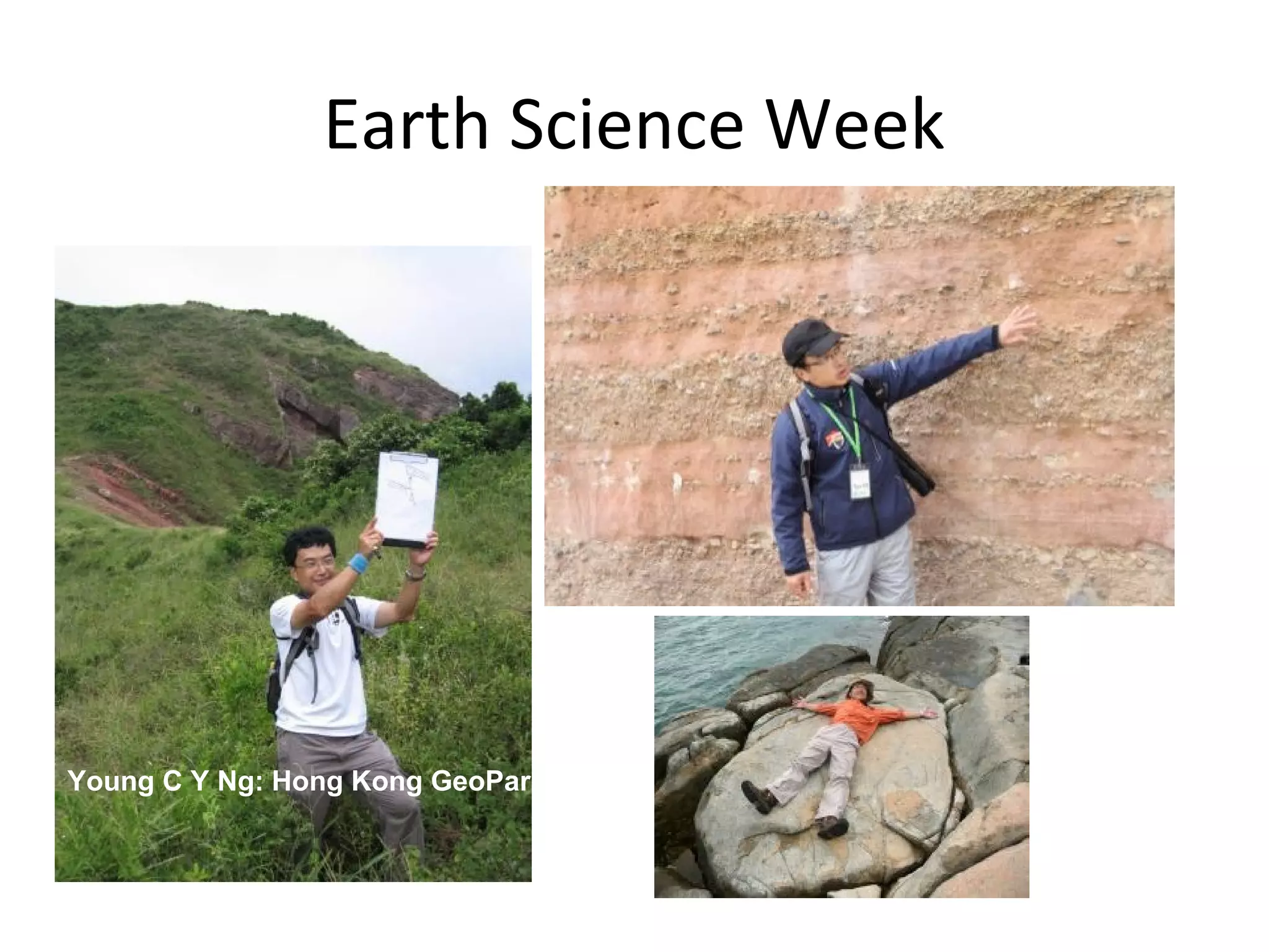 Earth Science Week
Young C Y Ng: Hong Kong GeoPark
 