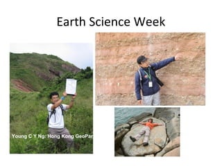 Earth Science Week
Young C Y Ng: Hong Kong GeoPark
 