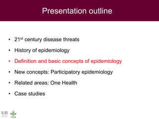 Twenty-first Century disease threats, epidemiology and One Health