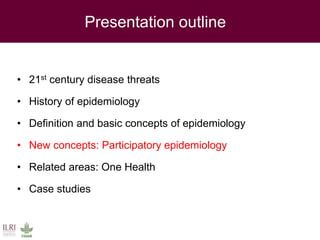 Twenty-first Century disease threats, epidemiology and One Health