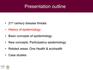 Twenty-first Century disease threats, epidemiology and One Health
