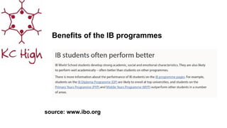 Benefits of the IB programmes
source: www.ibo.org
 