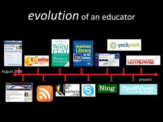 evolution  of an educator August 2006 present 