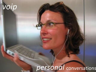 voip personal  conversations 
