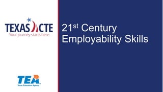 21st Century
Employability Skills
 