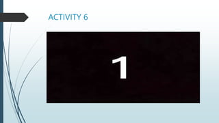 ACTIVITY 6
 
