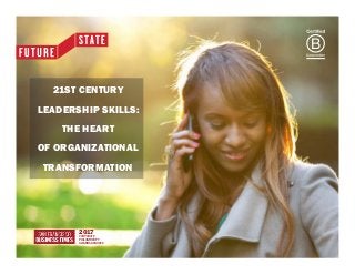 21ST CENTURY
LEADERSHIP SKILLS:
THE HEART
OF ORGANIZATIONAL
TRANSFORMATION
2017
CORPORATE
PHILANTHROPY
AWARDS HONOREE
 