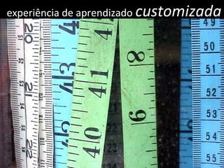 experiência de aprendizado   customizada 