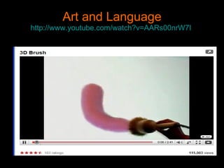 Art and Language http://www.youtube.com/watch?v=AARs00nrW7I   