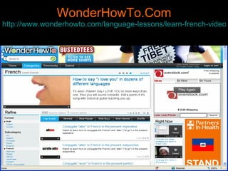 WonderHowTo.Com http://www.wonderhowto.com/language-lessons/learn-french-video/   