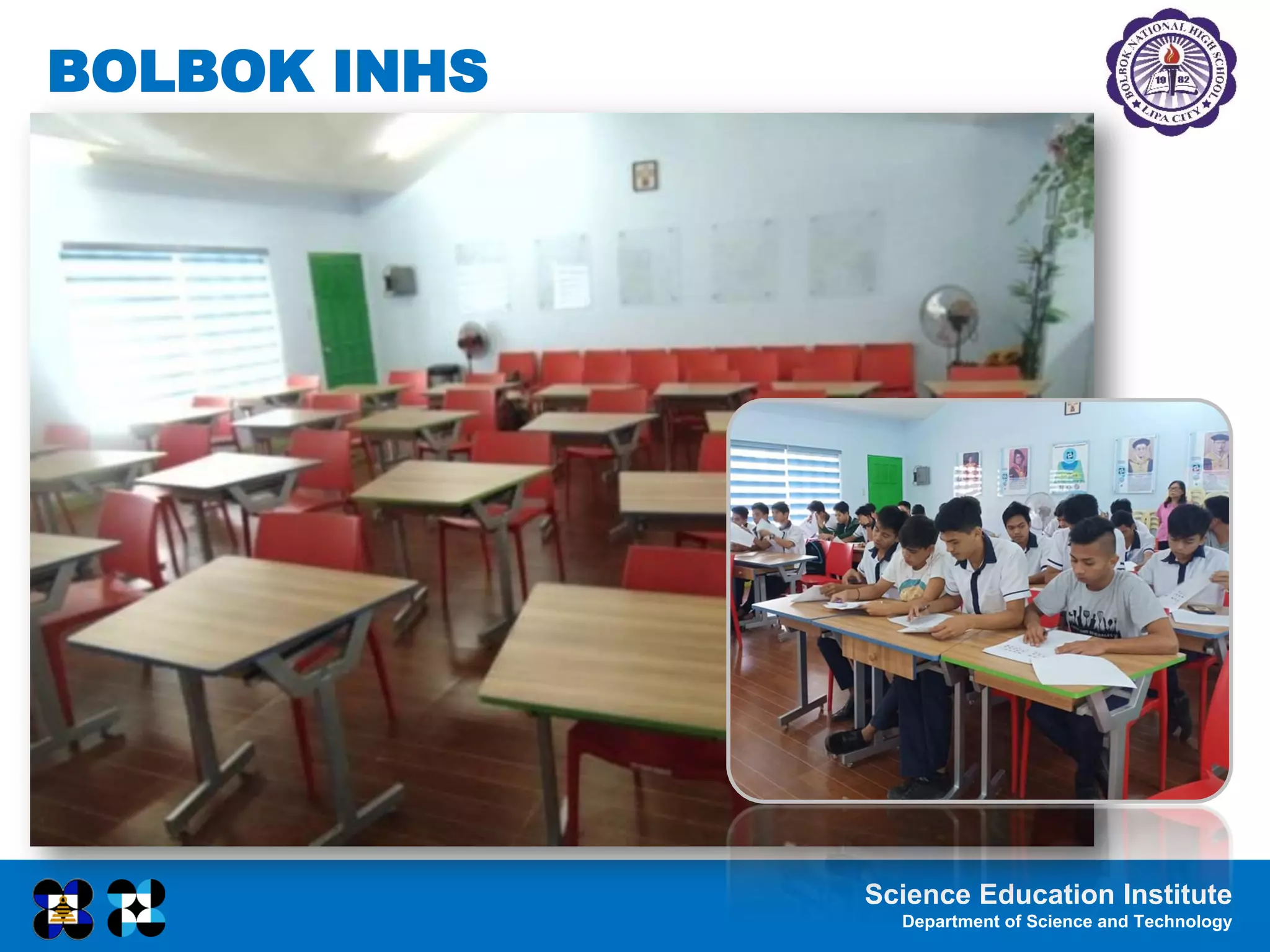 Science Education Institute
Department of Science and Technology
BOLBOK INHS
 