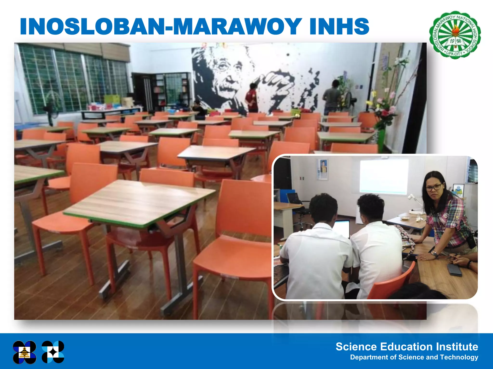 Science Education Institute
Department of Science and Technology
INOSLOBAN-MARAWOY INHS
 