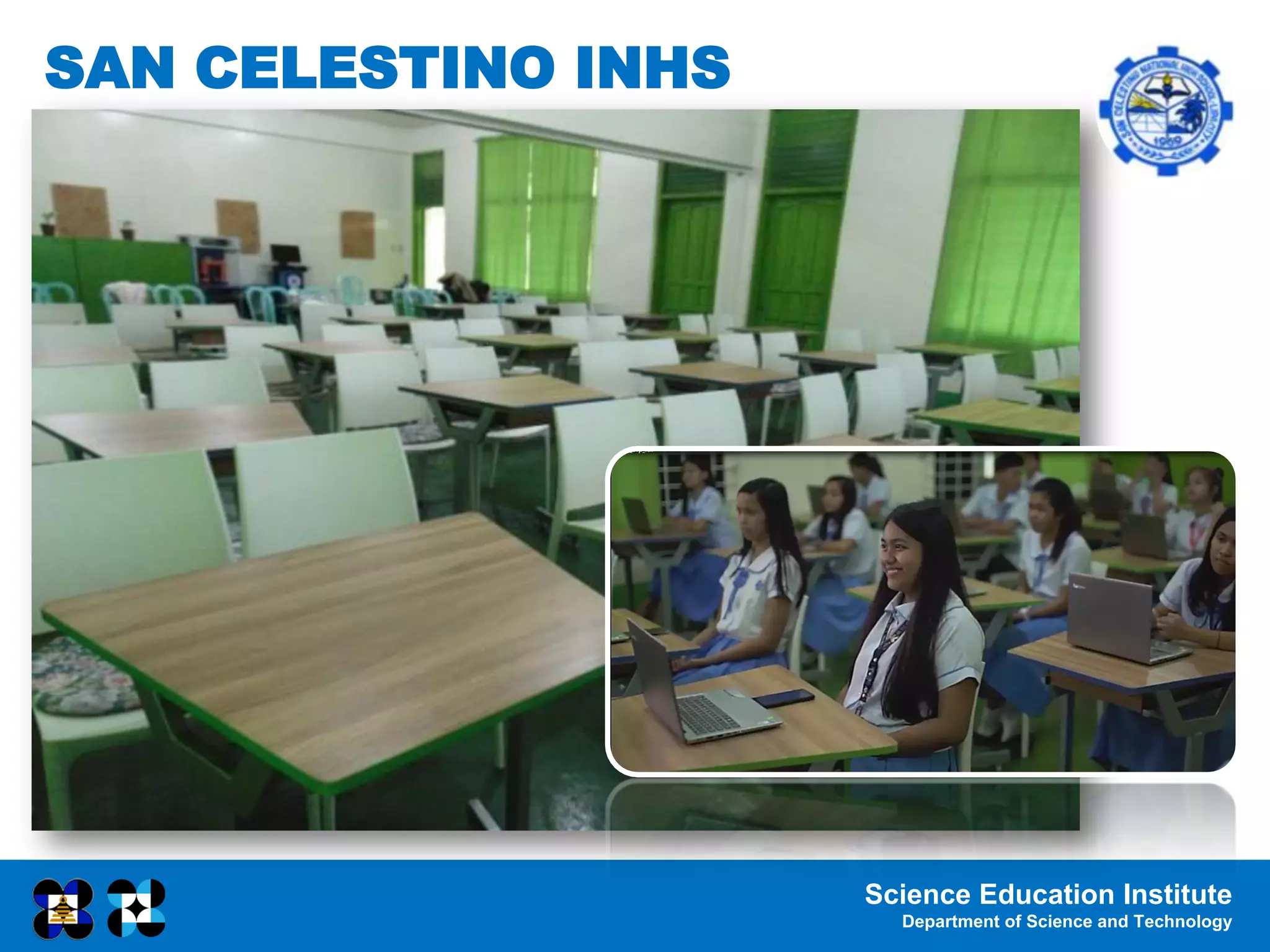 Science Education Institute
Department of Science and Technology
SAN CELESTINO INHS
 