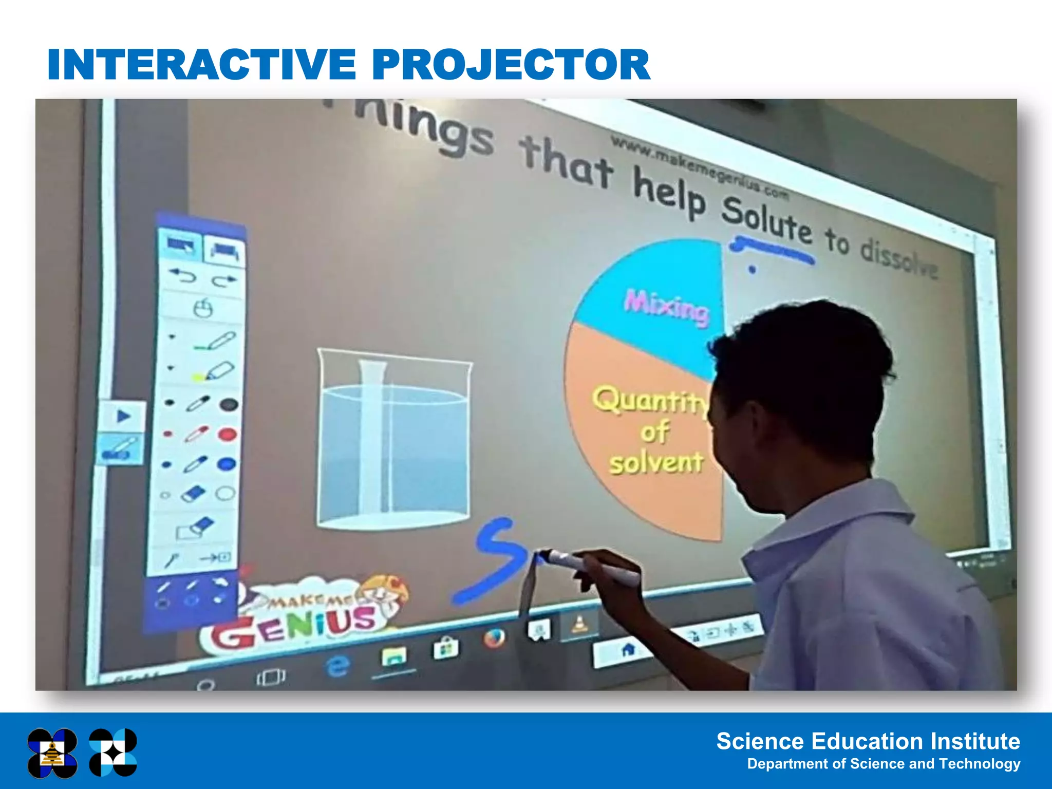 Science Education Institute
Department of Science and Technology
INTERACTIVE PROJECTOR
 